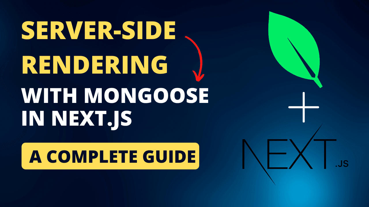 Server-side Rendering with Mongoose in Next.js: A Complete Guide